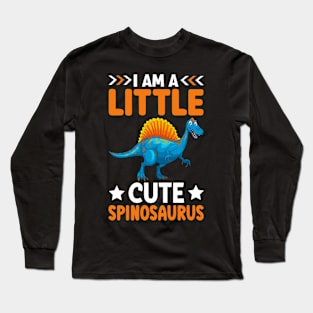 I Am A Little Cute Spinosaurus Long Sleeve T-Shirt